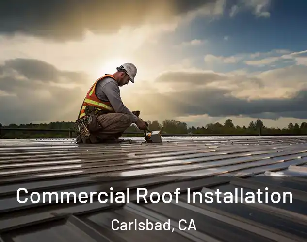  Commercial Roof Installation Carlsbad, CA