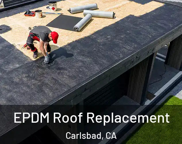 EPDM Roof Replacement Carlsbad, CA