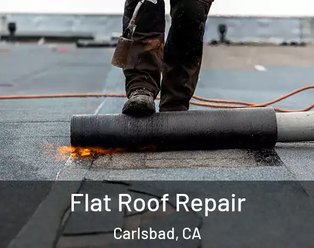  Flat Roof Repair Carlsbad, CA