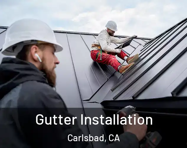  Gutter Installation Carlsbad, CA
