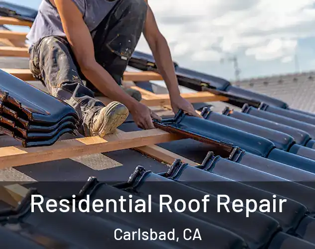  Residential Roof Repair Carlsbad, CA
