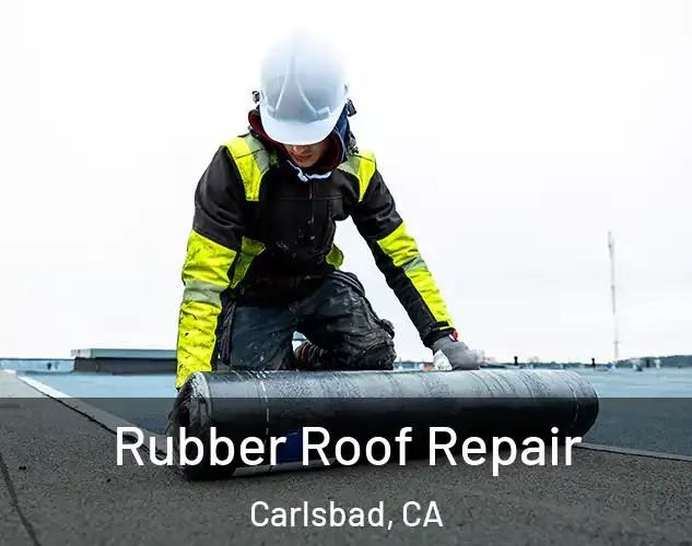  Rubber Roof Repair Carlsbad, CA