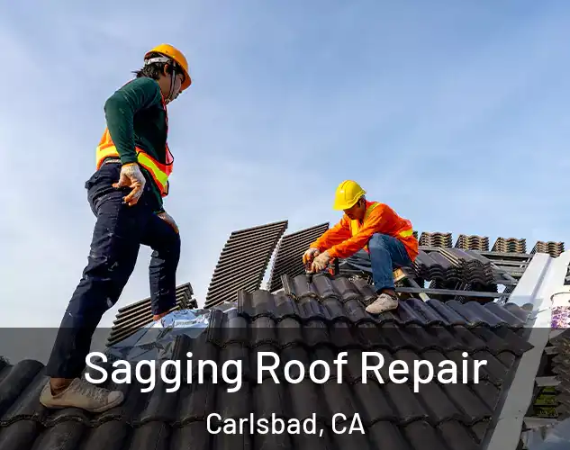  Sagging Roof Repair Carlsbad, CA