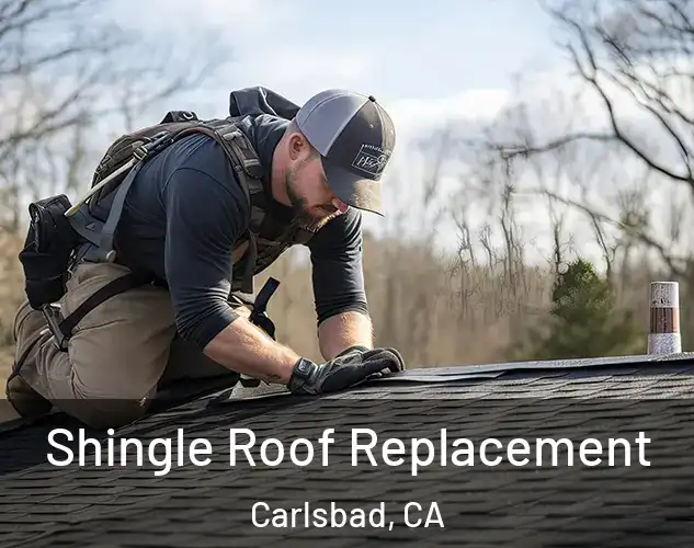  Shingle Roof Replacement Carlsbad, CA