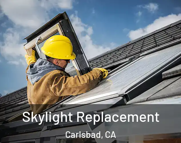  Skylight Replacement Carlsbad, CA