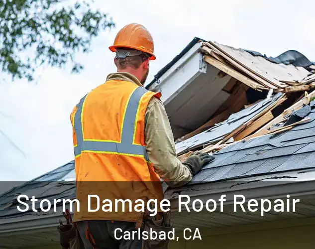 Storm Damage Roof Repair Carlsbad, CA