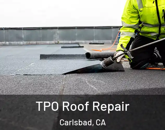  TPO Roof Repair Carlsbad, CA