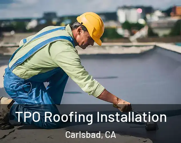  TPO Roofing Installation Carlsbad, CA